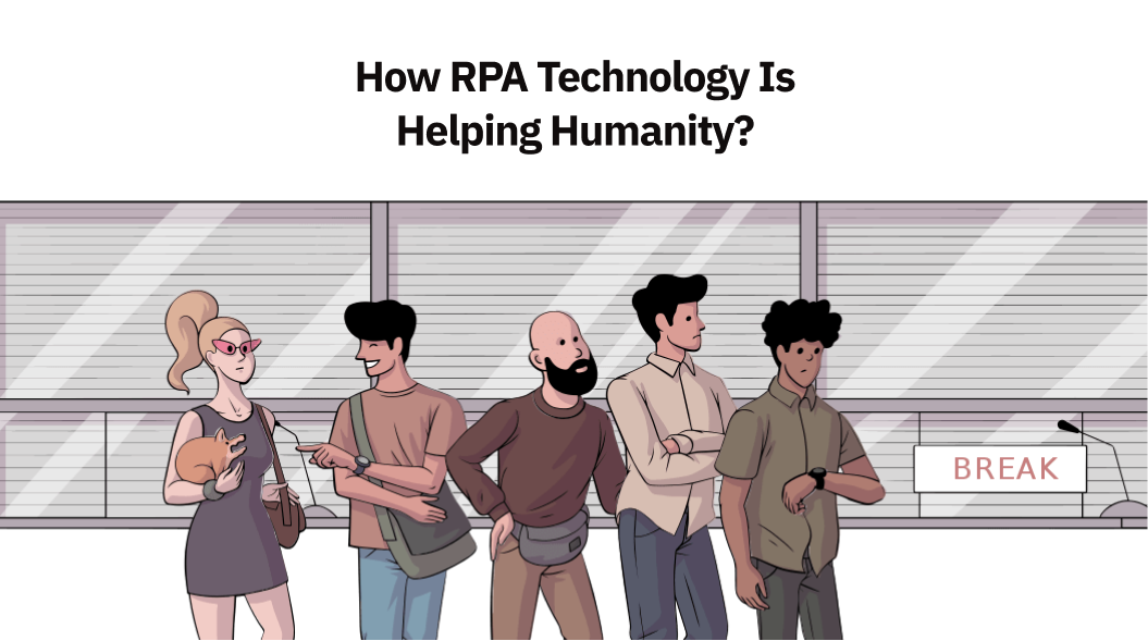 How RPA Technology Is Helping Humanity?