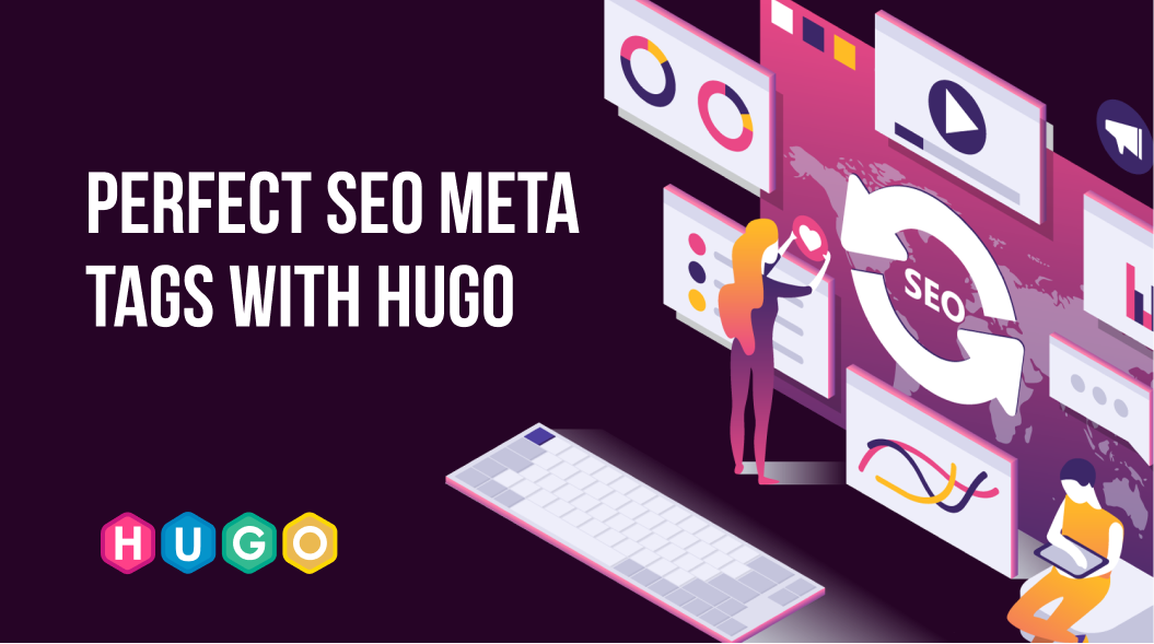 Perfect SEO Meta Tags with Hugo